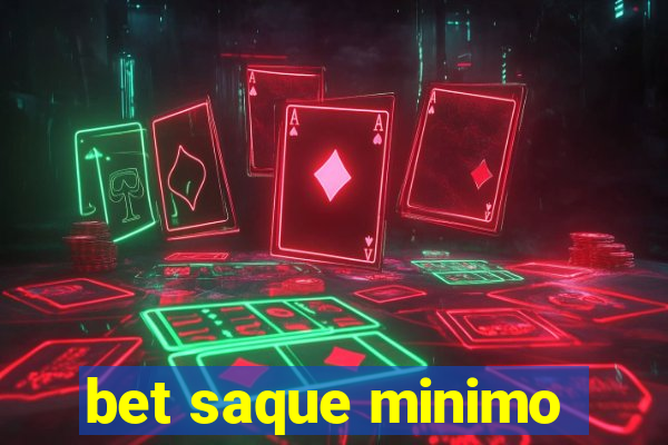 bet saque minimo